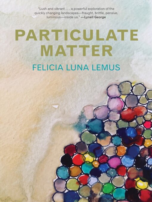 Title details for Particulate Matter by Felicia Luna Lemus - Available